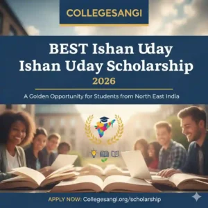 Ishan Uday Scholarship 2026 collegesangi
