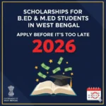 Scholarships for B.Ed & M.Ed Students in West Bengal Apply Before It’s Too Late 2026