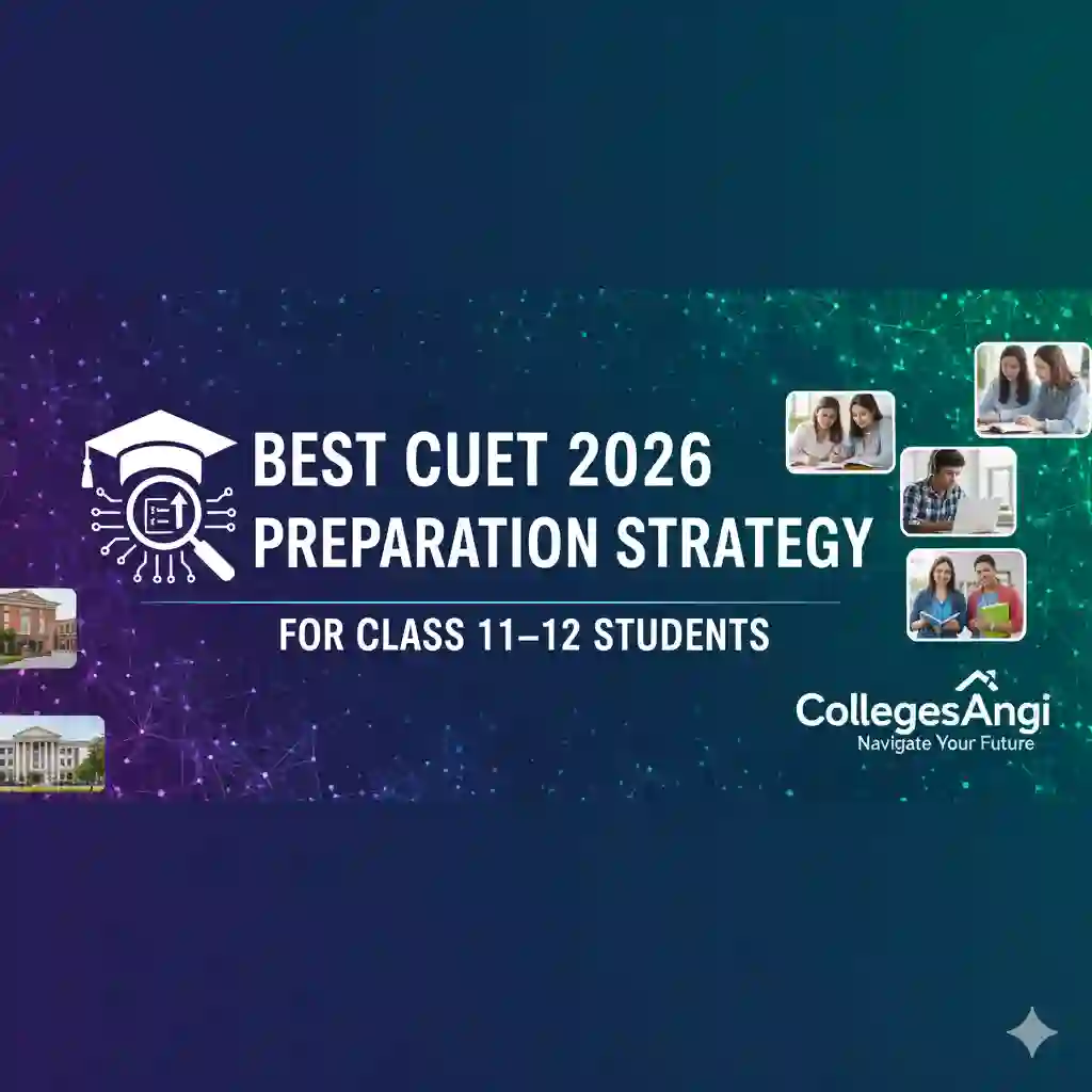 CUET 2026 Preparation Strategy collegesangi